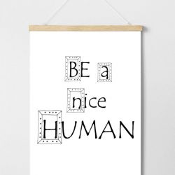 Plakat Be a nice human