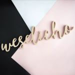 Napis dekoracyjny wesele "weselicho" - Napis na ślub i wesele