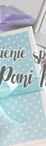 Pudełka - zamówienie dla Pani Marty